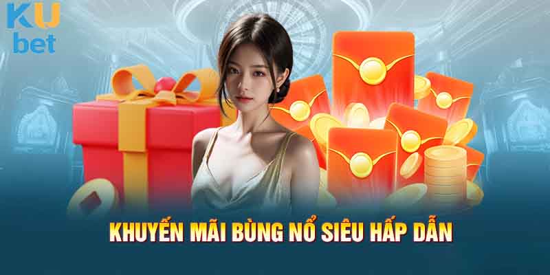 Tham gia ngay các chương trình khuyến mãi hấp dẫn tại Kubet